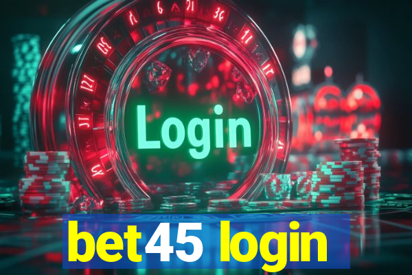 bet45 login