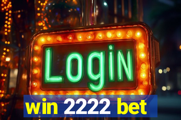 win 2222 bet