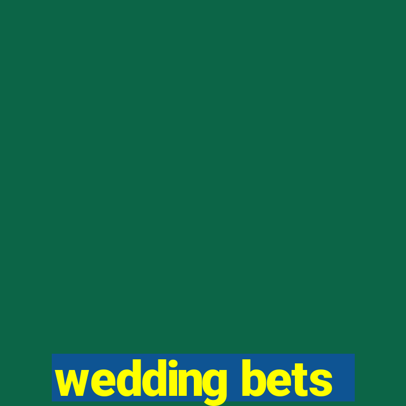 wedding bets