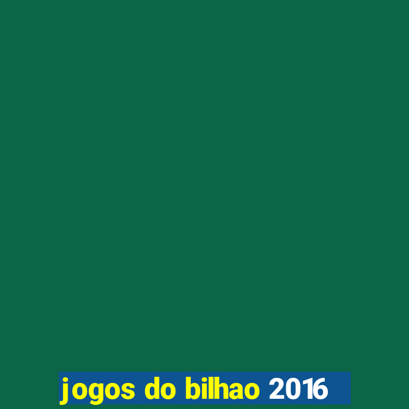 jogos do bilhao 2016