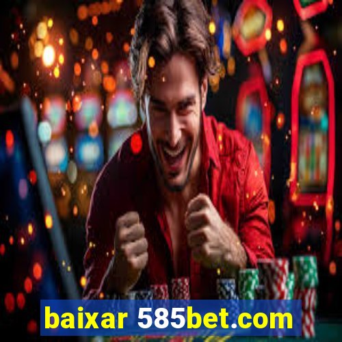 baixar 585bet.com