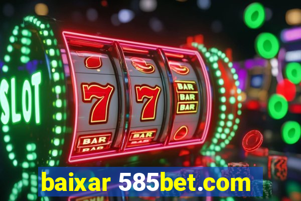 baixar 585bet.com