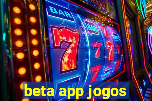 beta app jogos