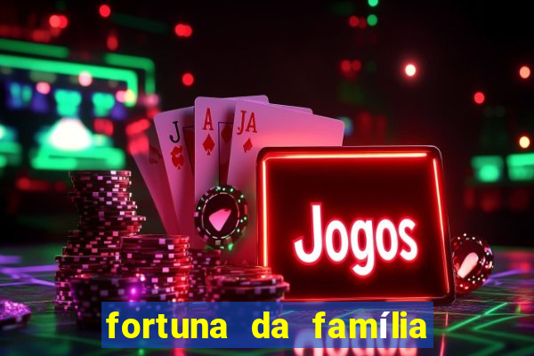 fortuna da família real brasileira