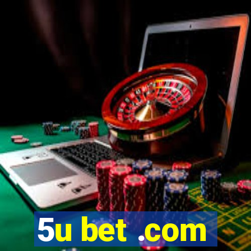 5u bet .com