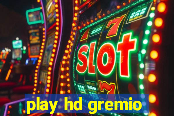 play hd gremio