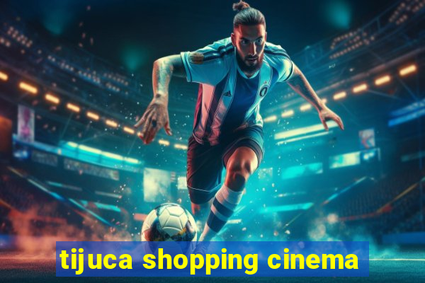 tijuca shopping cinema