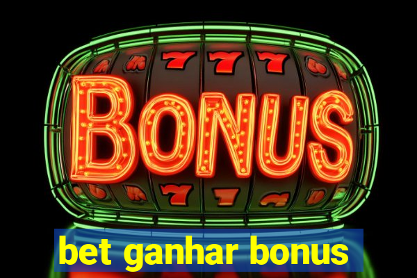 bet ganhar bonus