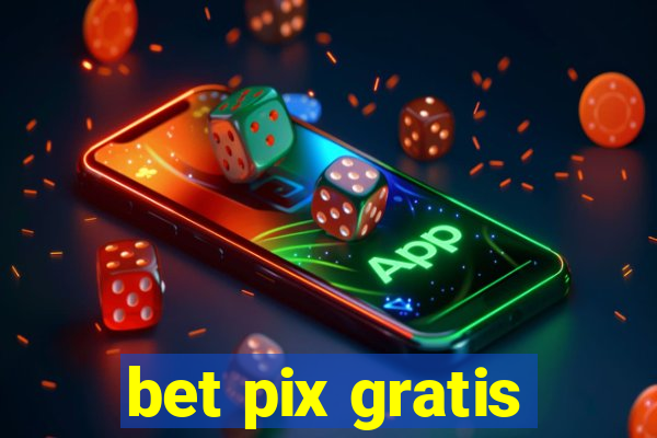 bet pix gratis