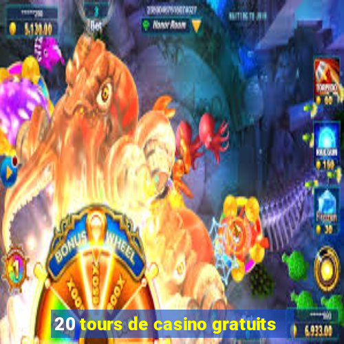 20 tours de casino gratuits