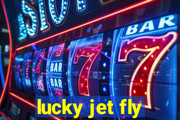 lucky jet fly