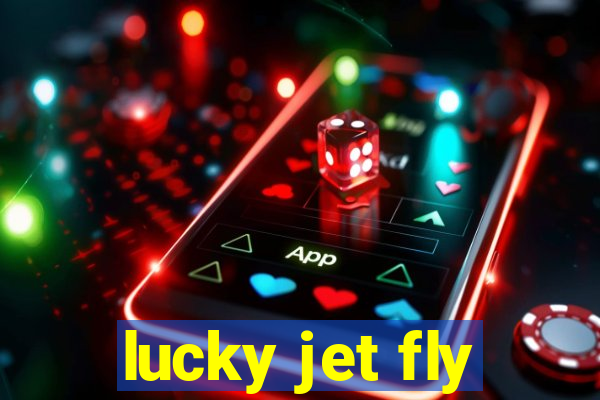 lucky jet fly