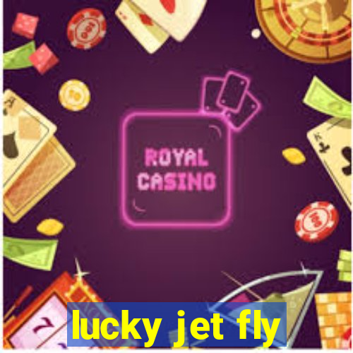 lucky jet fly