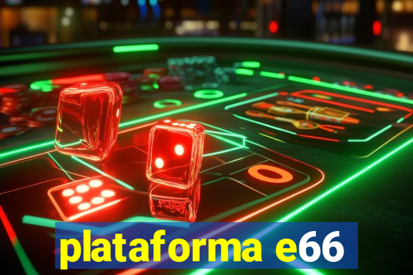 plataforma e66