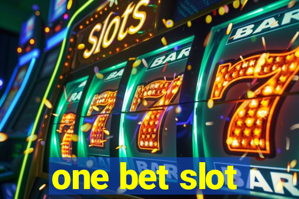 one bet slot