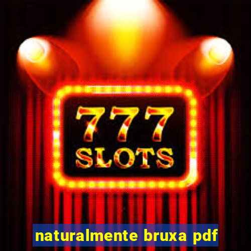 naturalmente bruxa pdf