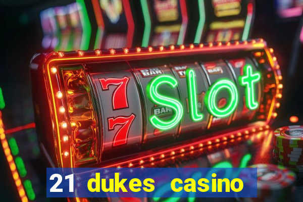 21 dukes casino free spins