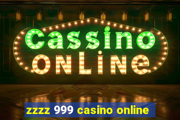 zzzz 999 casino online