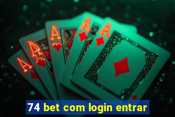 74 bet com login entrar