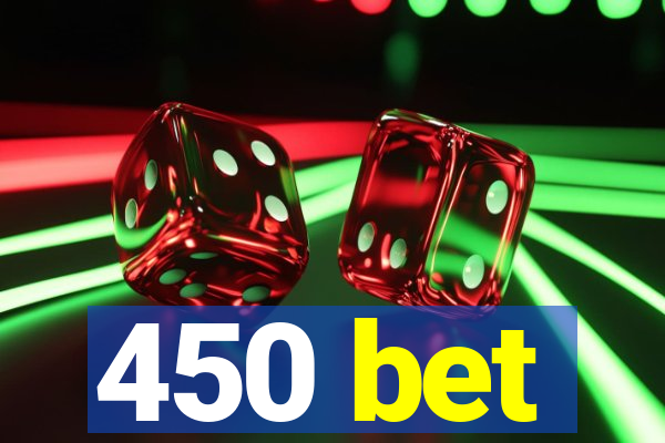 450 bet