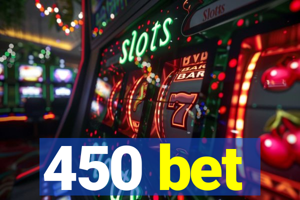 450 bet