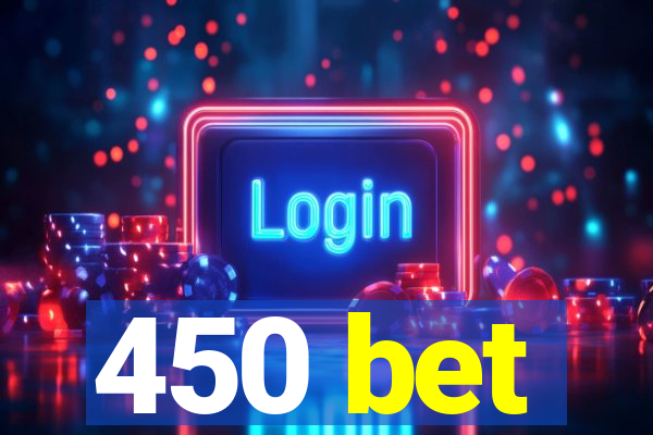 450 bet