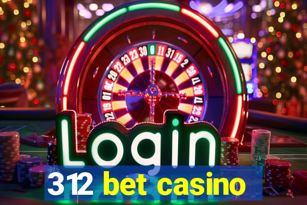 312 bet casino