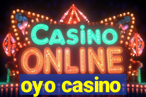 oyo casino