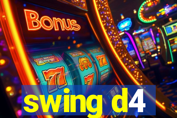 swing d4