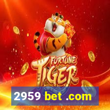 2959 bet .com