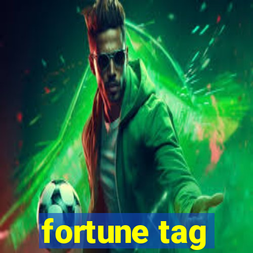 fortune tag