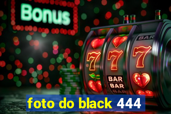 foto do black 444