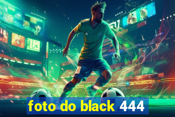 foto do black 444