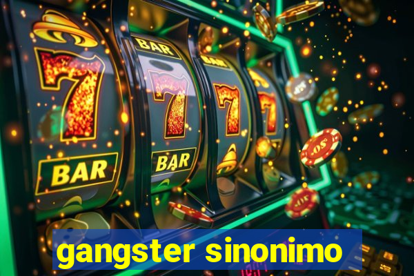 gangster sinonimo