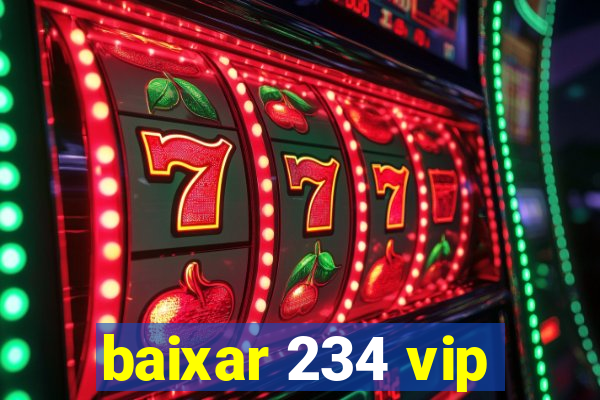 baixar 234 vip