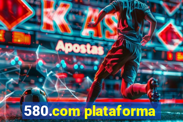 580.com plataforma