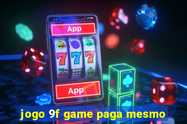 jogo 9f game paga mesmo