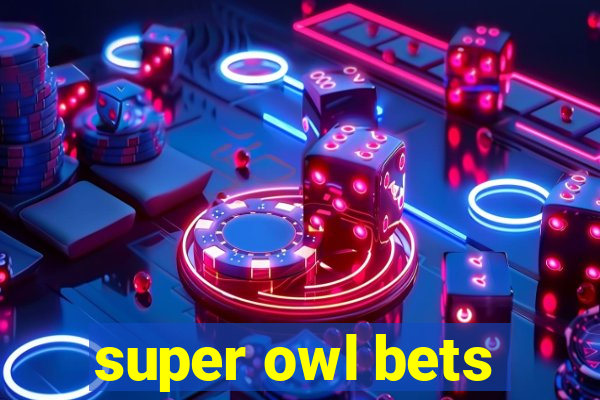 super owl bets