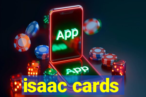 isaac cards