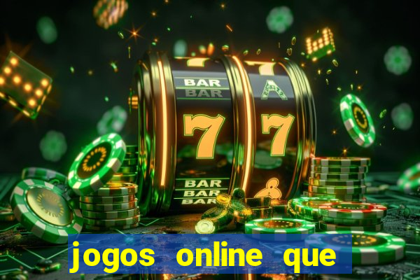 jogos online que realmente pagam dinheiro