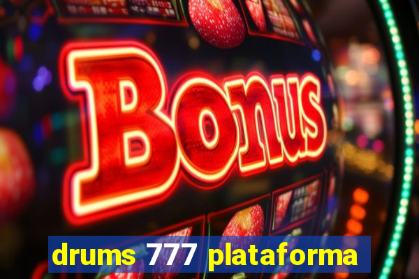 drums 777 plataforma