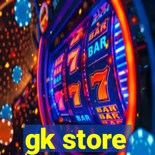 gk store