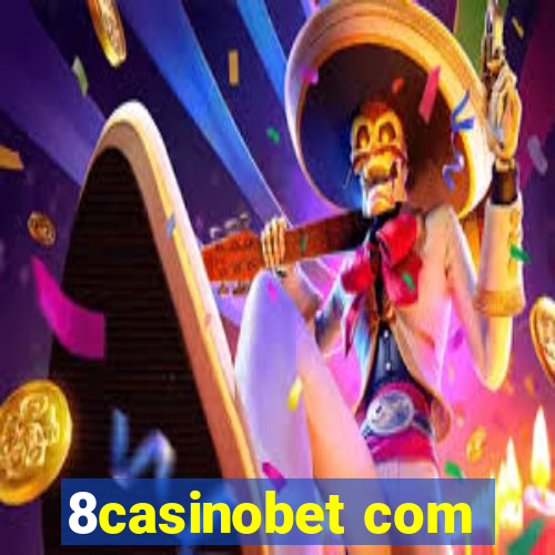 8casinobet com