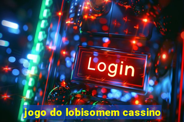 jogo do lobisomem cassino