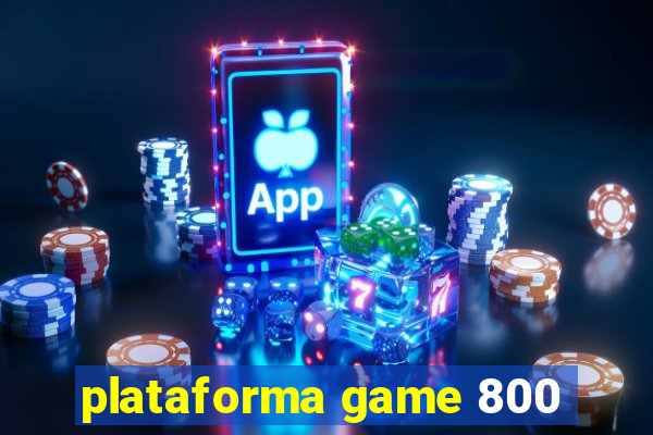 plataforma game 800