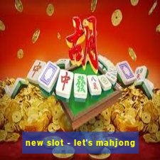 new slot - let's mahjong