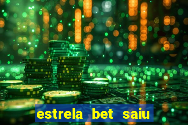 estrela bet saiu do ar