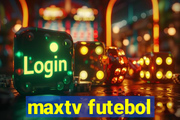 maxtv futebol