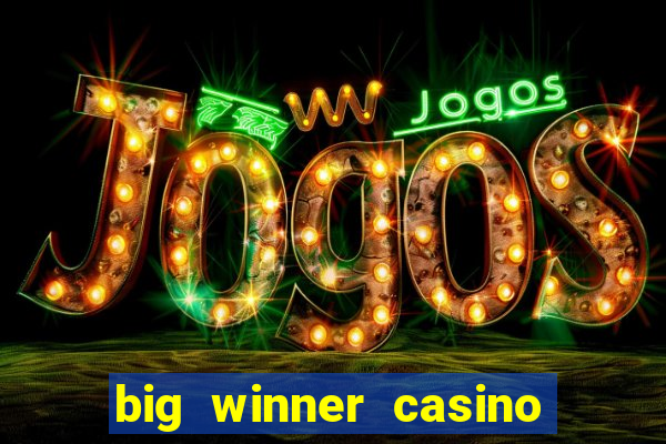 big winner casino real cash