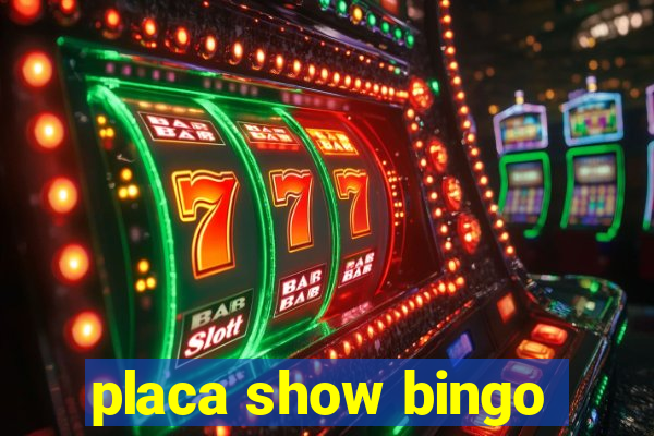 placa show bingo